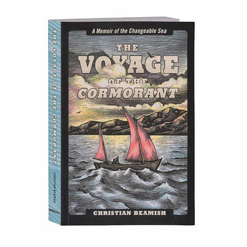 The Voyage of the Cormorant: A Memoir of the Changeable Sea by Christian Beamish